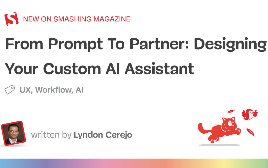 From Prompt To Partner: Designing Your Custom AI Assistant