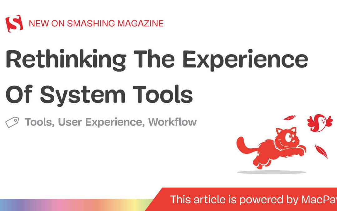 Rethinking The Experience Of System Tools