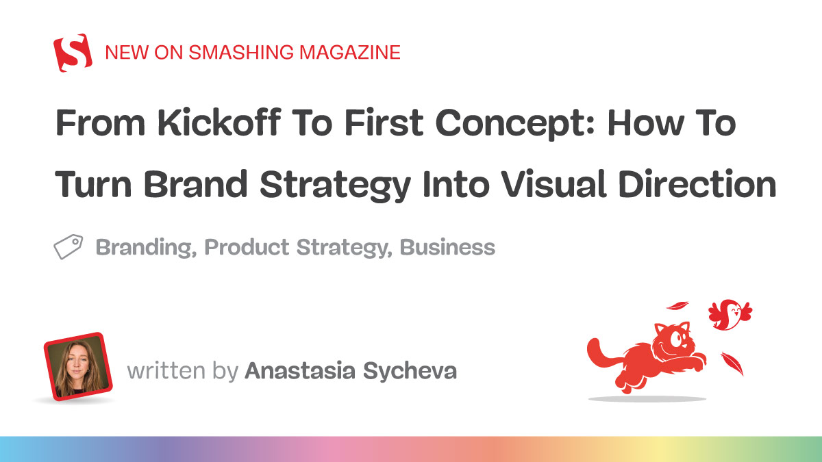From Kickoff To First Concept: How To Turn Brand Strategy Into Visual Direction